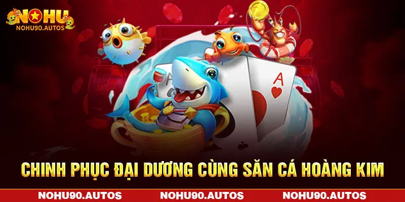 Chinh phục đại dương cùng săn cá hoàng kim