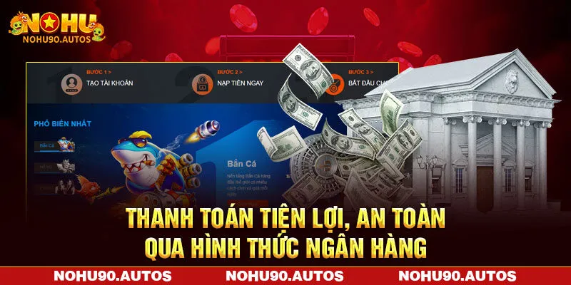 Thanh toán tiện lợi, an toàn qua hình thức ngân hàng