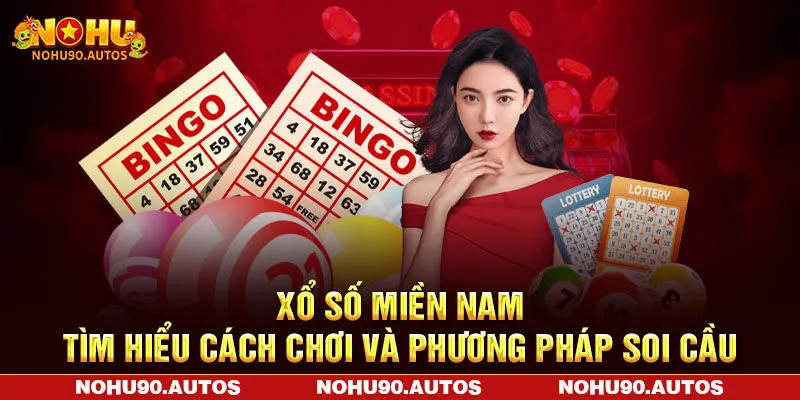Xổ Số Miền Nam - Tìm Hiểu Cách Chơi Và Phương Pháp Soi Cầu